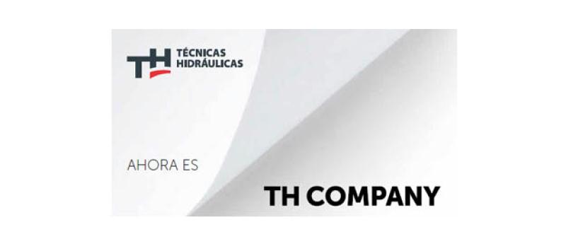 TH TECNICAS HIDRAULICAS ahora es TH COMPANY